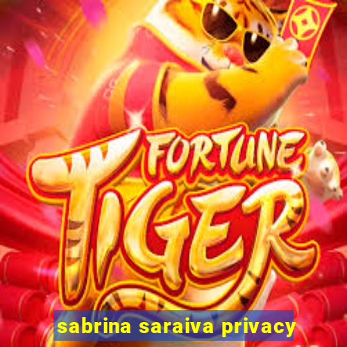 sabrina saraiva privacy